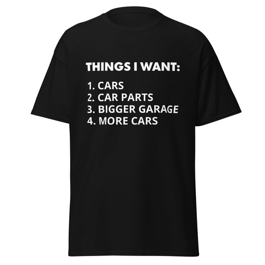 Things I Want More Car Shirt, Work Bench Shirts, Mechanics Shirts, Dad Shirt, Father's Day Gift, Car Lover Shirts, Car Enthusiast